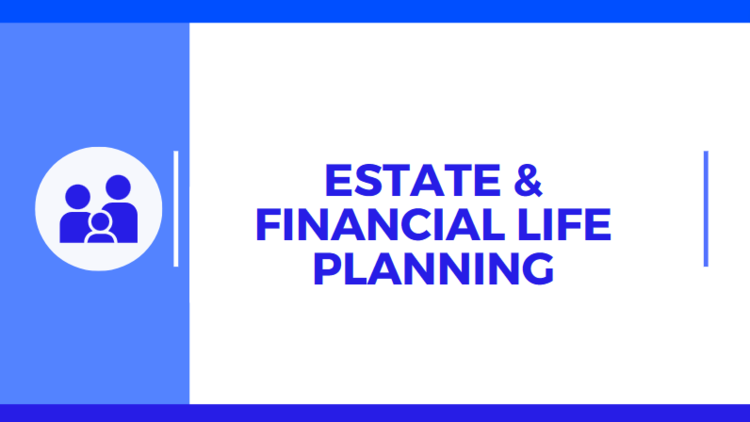Estate and Financial Life Planning 